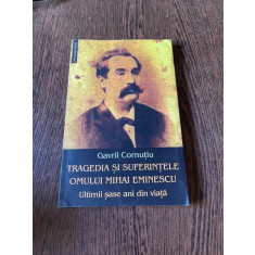 Gavril Cornutiu - Tragedia si suferintele omului Mihai Eminescu