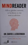 Mindreader. Afla ce gandesc oamenii, ce isi doresc si cine sunt cu adevarat &ndash; David J. Lieberman