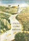Calea catre Hristos - Ellen G. White