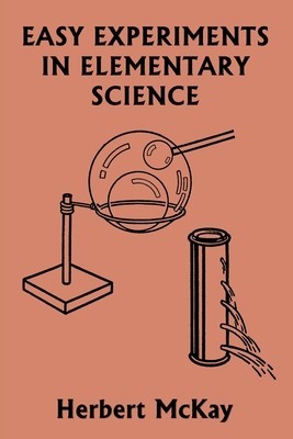 Easy Experiments in Elementary Science (Yesterday&amp;#039;s Classics) foto