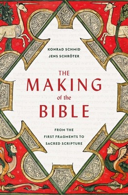 The Making of the Bible: From the First Fragments to Sacred Scripture foto