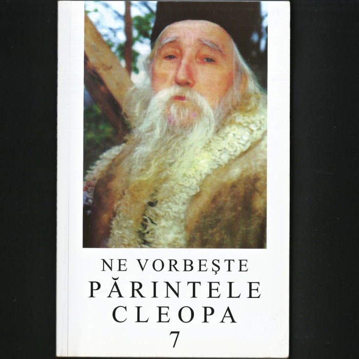 NE VORBEȘTE PĂRINTELE CLEOPA (7) - EDITURA MĂNĂSTIREA SIHĂSTRIA, 2004