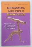 ORGASMUL MULTIPLU MASCULIN de MANTAK CHIA si DOUGLAS ABRAMS ARAVA , 2001