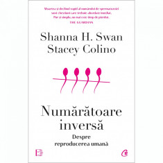 Numaratoare inversa. Despre reproducerea umana, Shanna H. Swan, Stacey Colino