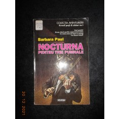 BARBARA PAUL - NOCTURNA PENTRU TREI PUMNALE