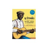R. Crumb's Heroes of Blues, Jazz &amp; Country [With CD Audio]