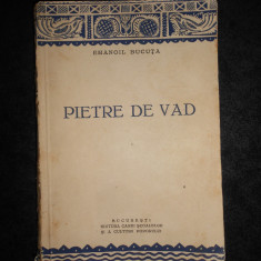 EMANOIL BUCUTA - PIETRE DE VAD volumul 1 (1937, prima editie)