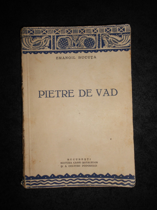 EMANOIL BUCUTA - PIETRE DE VAD volumul 1 (1937, prima editie)