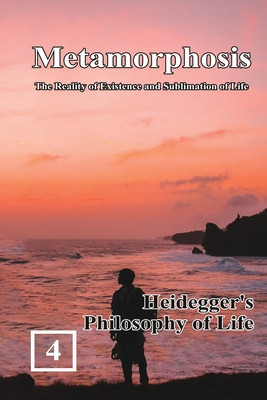 Heidegger&amp;#039;s Philosophy of Life: Metamorphosis: The Reality of Existence and Sublimation of Life (Volume 4): &amp;amp;#34555;&amp;amp;#35722;&amp;amp;#65306;&amp;amp;#29983;&amp;amp;#21629;&amp;amp;# foto