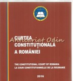 Curtea Constitutionala A Romaniei. The Constitutional Court Of Romania 2016