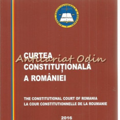 Curtea Constitutionala A Romaniei. The Constitutional Court Of Romania 2016