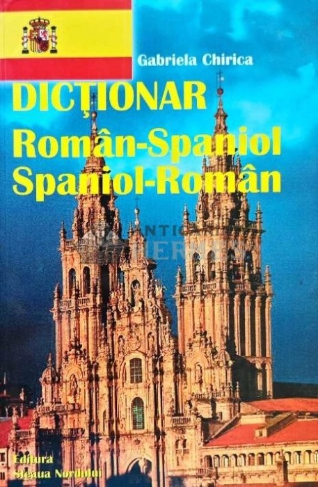 Dictionar roman-spaniol, spaniol-roman - 2000 - Gabriela Chirica (I104)
