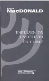 AS - KEVIN MACDONALD - INFLUENȚA EVREILOR &Icirc;N LUME