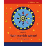 Ny&aacute;ri mandala sz&iacute;nező - Kreat&iacute;v k&eacute;szs&eacute;gfejlesztő 4-99 &eacute;ves korig - Vigy&aacute;z&oacute; Cili