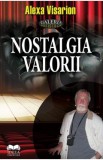 Nostalgia valorii - Alexa Visarion