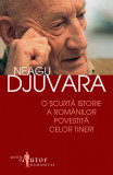 Neagu Djuvara - O scurtă istorie a rom&acirc;nilor povestită celor tineri Cartonata