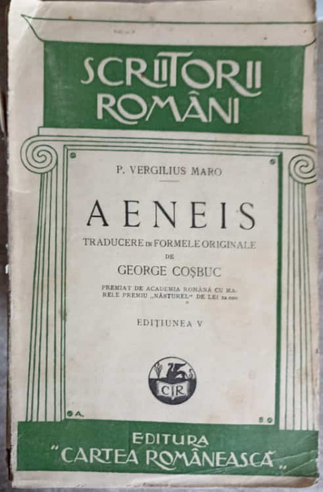 AENEIS. TRADUCERE IN FORMELE ORIGINALE DE GEORGE COSBUC-PUBLIUS VERGILIUS MARO