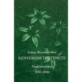 Kenyereim t&ouml;rt&eacute;nete - Napl&oacute;t&ouml;red&eacute;kek 1930-2000 - Sz&aacute;szy Brooser G&aacute;bor