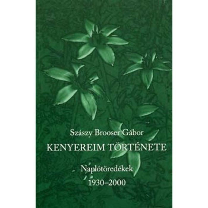 Kenyereim t&ouml;rt&eacute;nete - Napl&oacute;t&ouml;red&eacute;kek 1930-2000 - Sz&aacute;szy Brooser G&aacute;bor