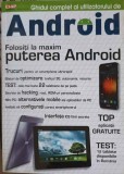 Folositi la Maxim Puterea Android - Ionut Balan, Editura Chip Kompakt, 2012, 192 pagini, Carte IT