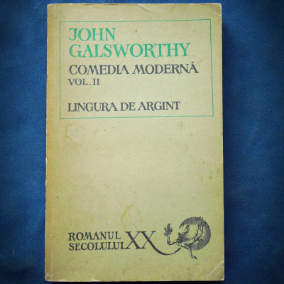 COMEDIA MODERNA VOL. II, LINGURA DE ARGINT - JOHN GALSWORTHY foto