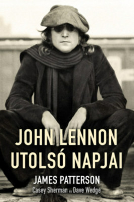 John Lennon utols&amp;oacute; napjai - James Patterson foto