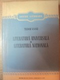 LITERATURTA UNIVERSALA SI LITERATURA NATIONALA de TUDOR VIANU , 1956 * MINIMA UZURA