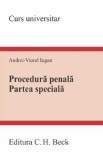 Procedura penala. Partea speciala. Curs universitar - Andrei-Viorel Iugan, Andrei Viorel Iugan