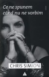 Ce ne spunem c&acirc;nd nu ne vorbim - Paperback - Chris Simion-Mercurian - Trei