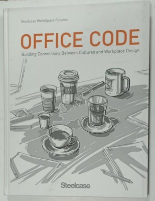 OFFICE CODE , BUILDING CONNECTIONS BETWEEN CULTURES AND WORKPLACE DESIGN , STEELCASE WORKSPACE FUTURES , 2009 foto