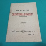 CUM SE DESLEAGĂ CHESTIUNEA DUNĂRII * CONFERINȚĂ / JEAN BART / 1919 *43