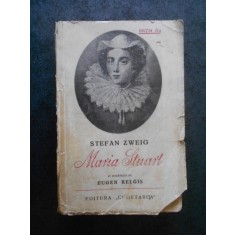 STEFAN ZWEIG - MARIA STUART (editie veche, in romaneste de Eugen Relgis)