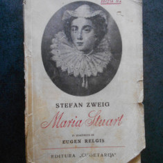 STEFAN ZWEIG - MARIA STUART (editie veche, in romaneste de Eugen Relgis)