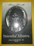 Voievodul Albastru - Florin Horvath, Roman istoric, 258 pagini