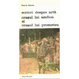 Scrieri despre arta, Volumul al III-lea - Orasul lui Amfion si orasul lui Prometeu