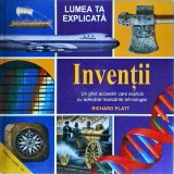 Inventii. Lumea ta explicata - Richard Platt, Aquila '93, Carte Ilustrata, Coperta Brosata, Stare Buna, Romana
