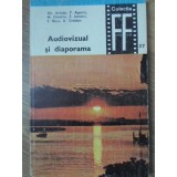 AUDIOVIZUAL SI DIAPORAMA-GH. ACHITEI, P. AGARICI, M. DIMITRIU, E. IAROVICI, F. NUSS, A. ORADAN-233483