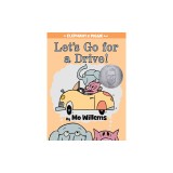 Let's Go for a Drive! (an Elephant and Piggie Book)