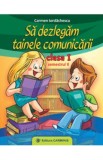 Sa dezlegam tainele comunicarii - Clasa 1 Sem.2 - Carmen Iordachescu