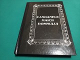 CANOANELE MAICII DOMNULUI * TRANSCRISĂ DUPĂ ORIGINALUL TIPĂRIT LA M&Acirc;NĂSTIREA NEAMȚ &Icirc;N 1816 * 3 5 5