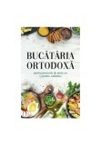 Cumpara ieftin Bucataria ortodoxa pentru posturile de peste an si pentru sarbatori