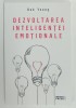 DEZVOLTAREA INTELIGENTEI EMOTIONALE de ROB YEUNG , 2018
