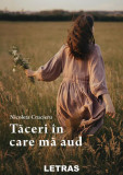 Tăceri &icirc;n care mă aud - Paperback brosat - Nicoleta Crucieru - Letras