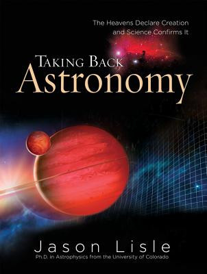 Taking Back Astronomy: The Heavens Declare Creation foto