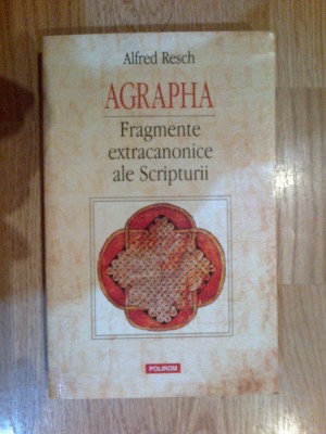 w3 Agrapha. Fragmente extracanonice ale Scripturii - Alfred Resch (carte noua) foto