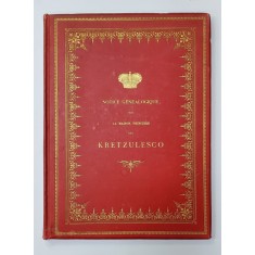 Notice Genealogique sur la Maison Princier de KRETZULESCO, exemplar numerotat 92 din 100 (1901)