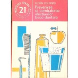 PREVENIREA SI COMBATEREA AFECTIUNILOR BUCO-DENTARE-FLORIN COLONAS-347609