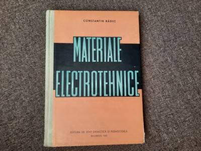 MATERIALE ELECTROTEHNIVE MANUAL PENTRU SCOLILE TEHNICE C RADUT CARTONATA R22 foto