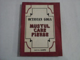 MUSTUL CARE FIERBE - OCTAVIAN GOGA - Bucuresti, 1992