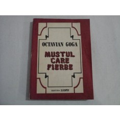 MUSTUL CARE FIERBE - OCTAVIAN GOGA - Bucuresti, 1992